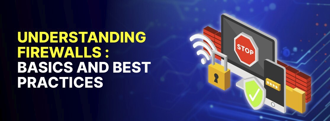 了解防火墙：基础知识和最佳实践