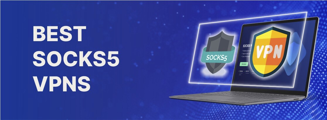 2025年最佳Socks5 VPN