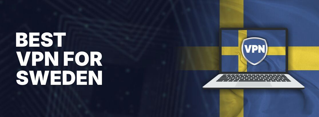 2025年瑞典最好的VPN