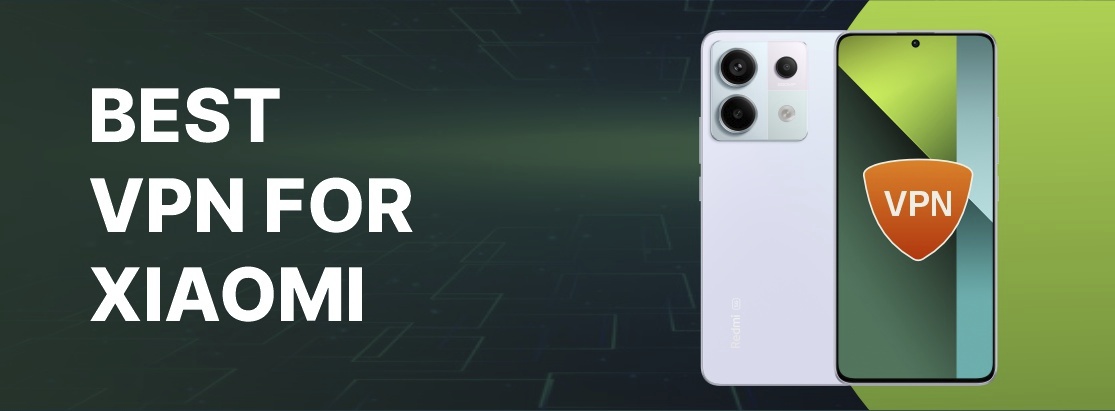 2025年小米的最佳VPN