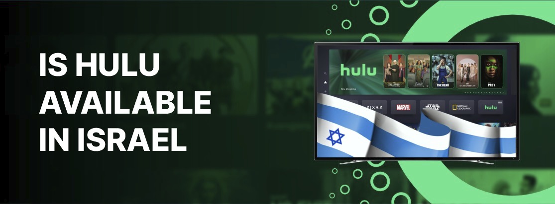 Hulu在2025年在以色列上市吗？访问以色列的Hulu