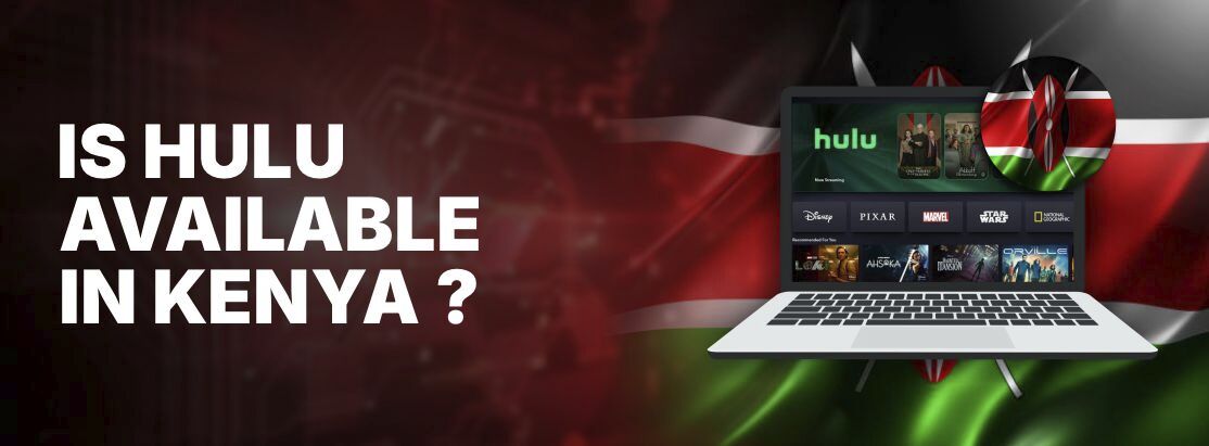 Hulu在2025年在肯尼亚有空吗？