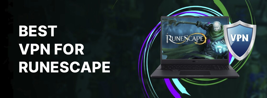 2025年Runescape的最佳VPN