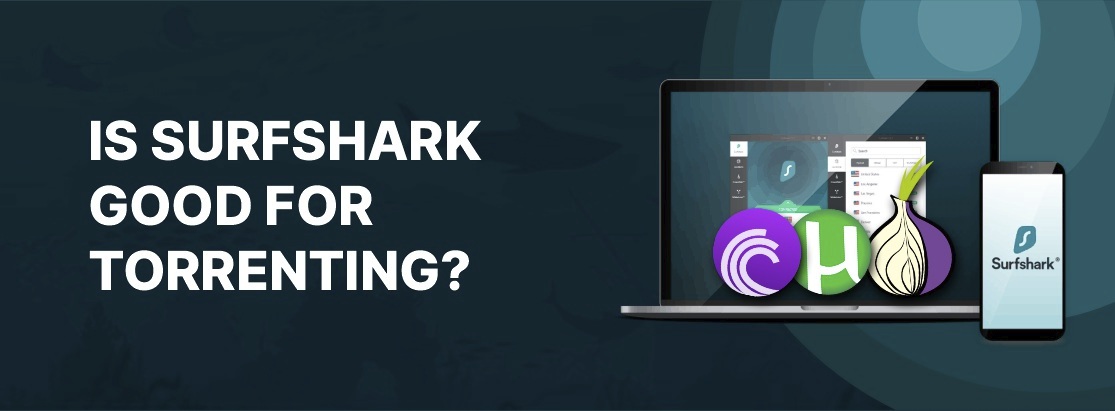 Surfshark对2025年的洪流有益吗？回答