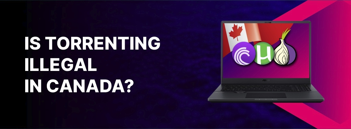 加拿大的洪流是非法的吗？关于加拿大的洪流法