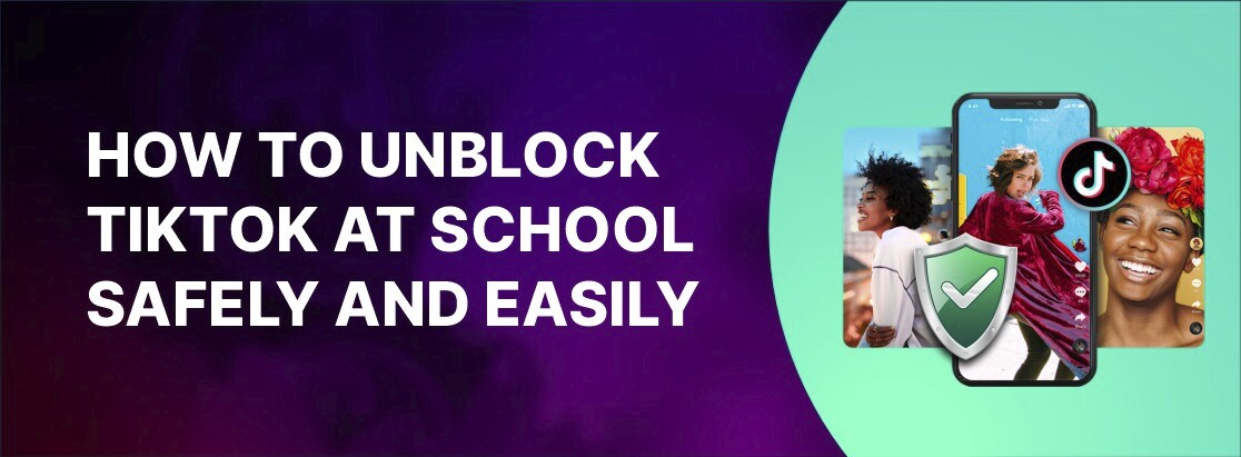 如何在2025年安全，輕鬆地在學校中取消阻止Tiktok