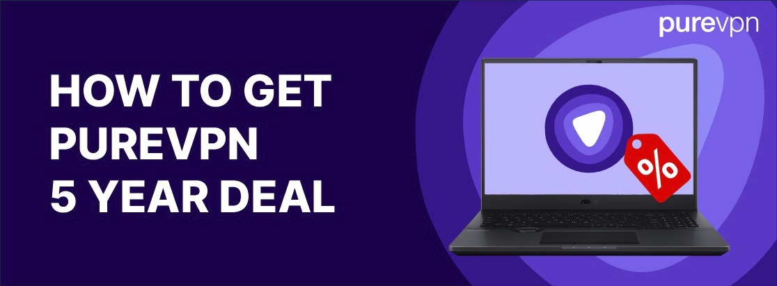 如何在2025年获得PureVPN 5年交易