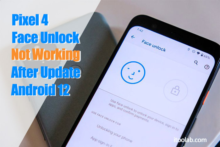 Android 12更新后，Pixel 4 Face不再工作吗？立即修复