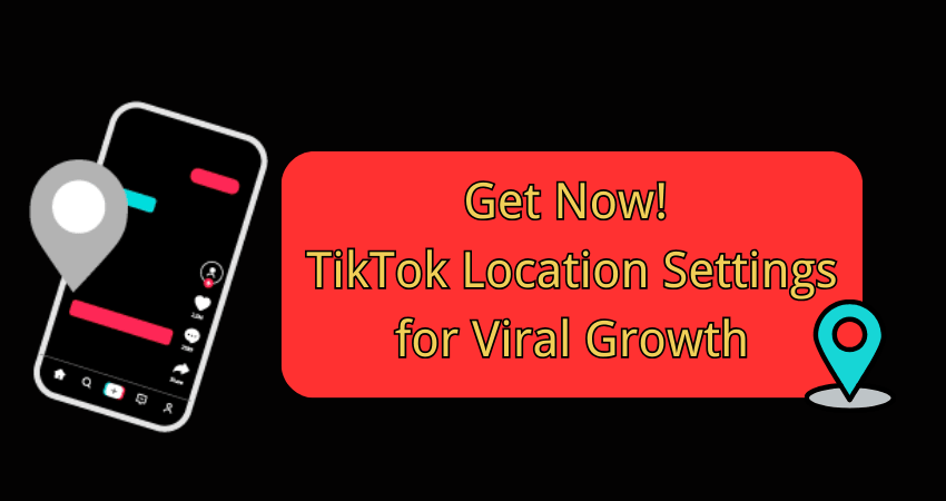[最新]如何掌握Tiktok的病毒增长位置设置