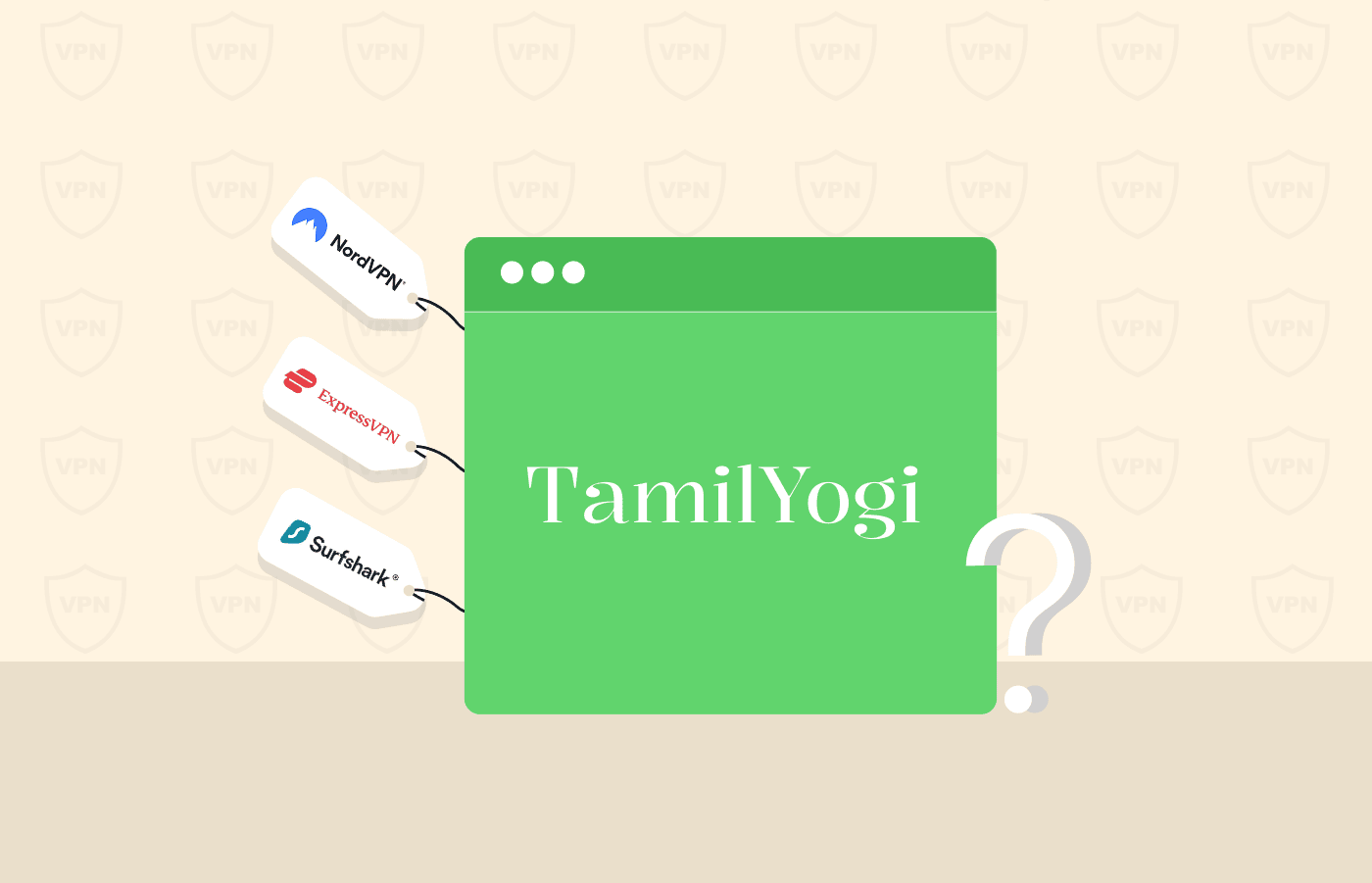 2025年的塔米莉吉（Tamilyogi）的5个最佳VPN