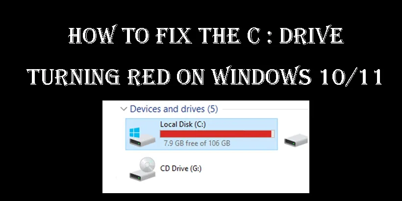 如何修复C：驱动器在Windows 10/11上变红