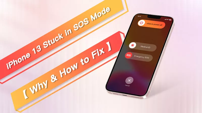 iPhone 13处于SOS模式下为什么以及如何修复