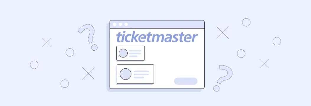 Ticketmaster合法吗？您应该了解其安全性和风险
