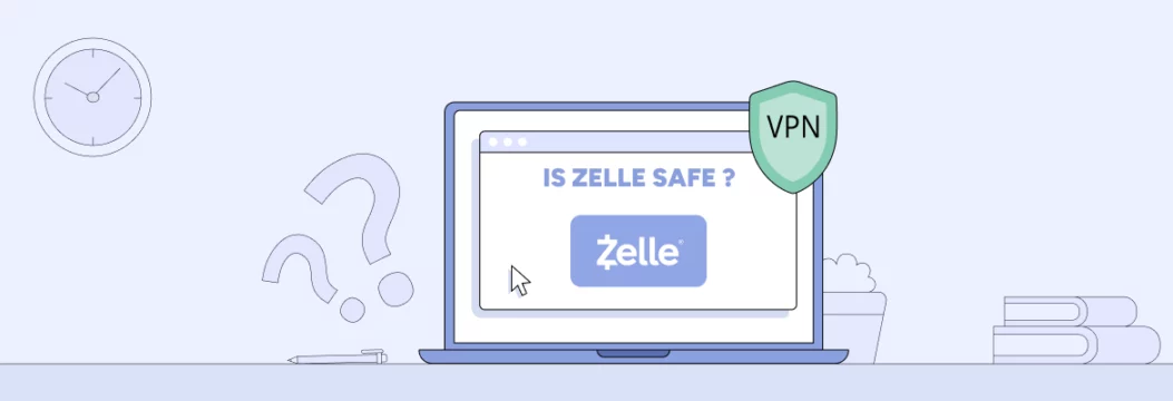 Zelle安全吗？在使用该应用之前，您需要知道什么