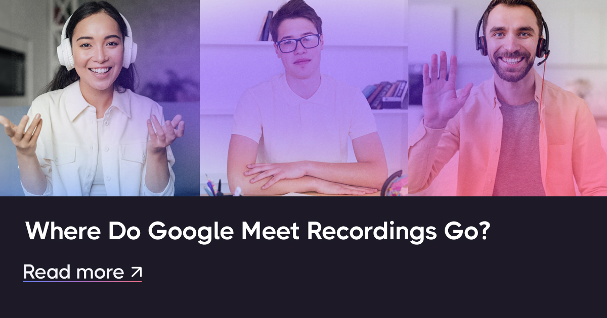 Google Meet Recordings去了哪里?