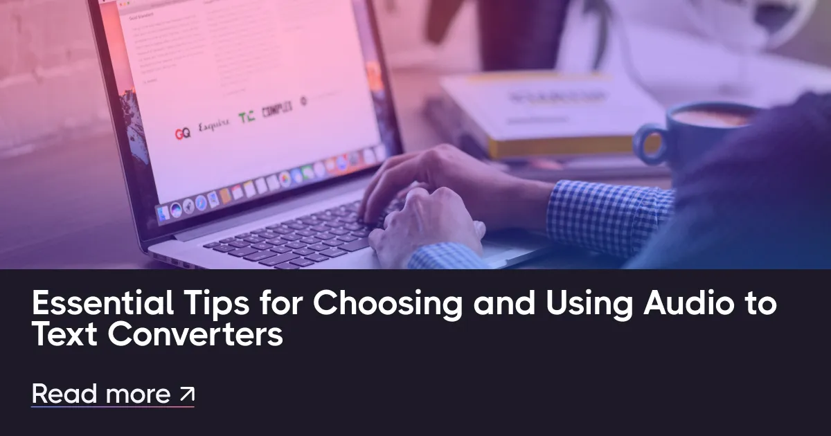 選擇和使用音頻到文本轉換器的基本技巧