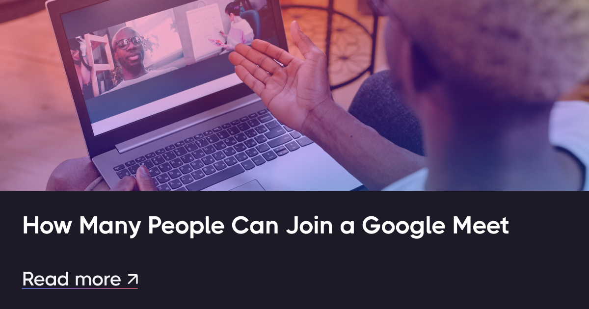 有多少人可以参加Google Meet