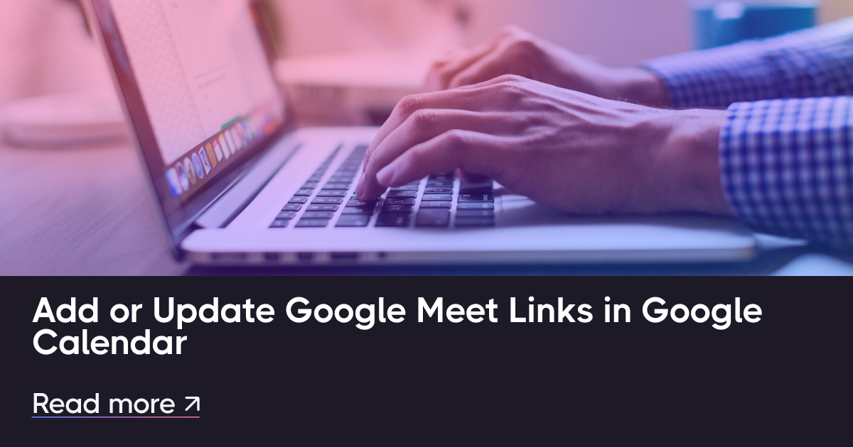 在Google日历中添加或更新Google Meet Meet链接