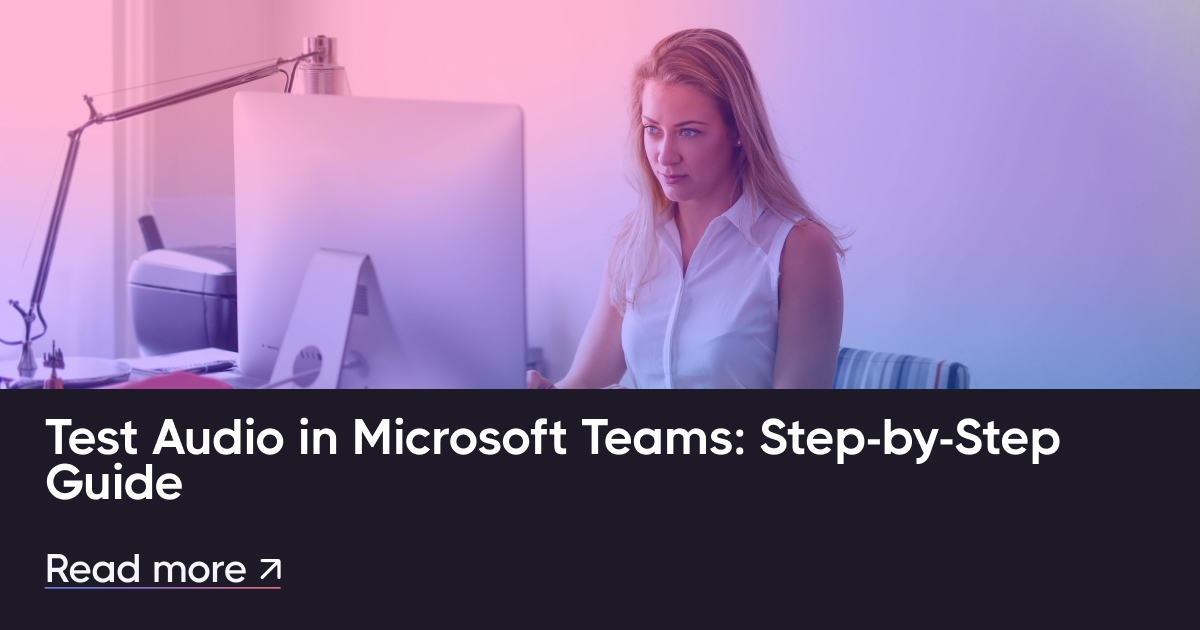 Microsoft团队中的测试音频：分步指南