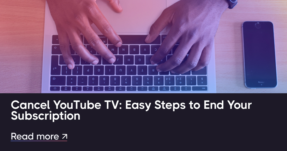 取消YouTube电视：结束订阅的简单步骤