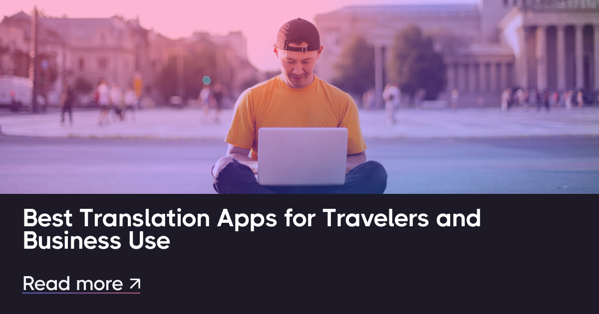 适用于旅行者和商务使用的最佳翻译应用