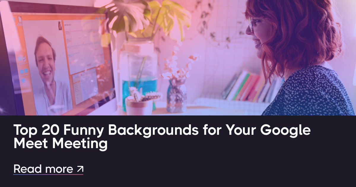 您的Google会议会议的前20个有趣的背景