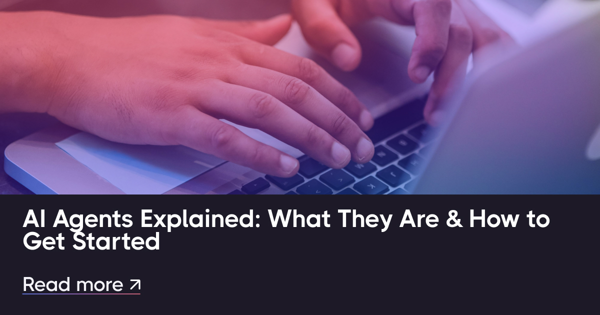 AI代理商解释了：他们是什么以及如何开始