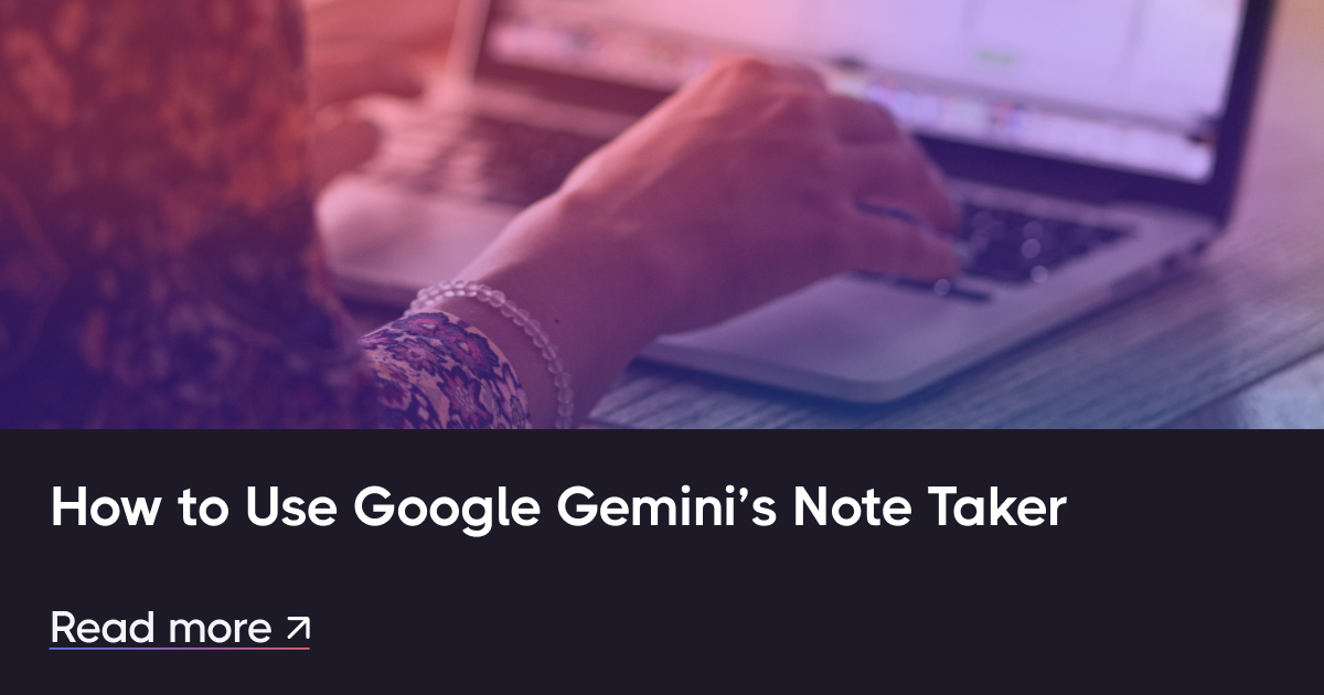 如何使用Google Gemini的Note Taker
