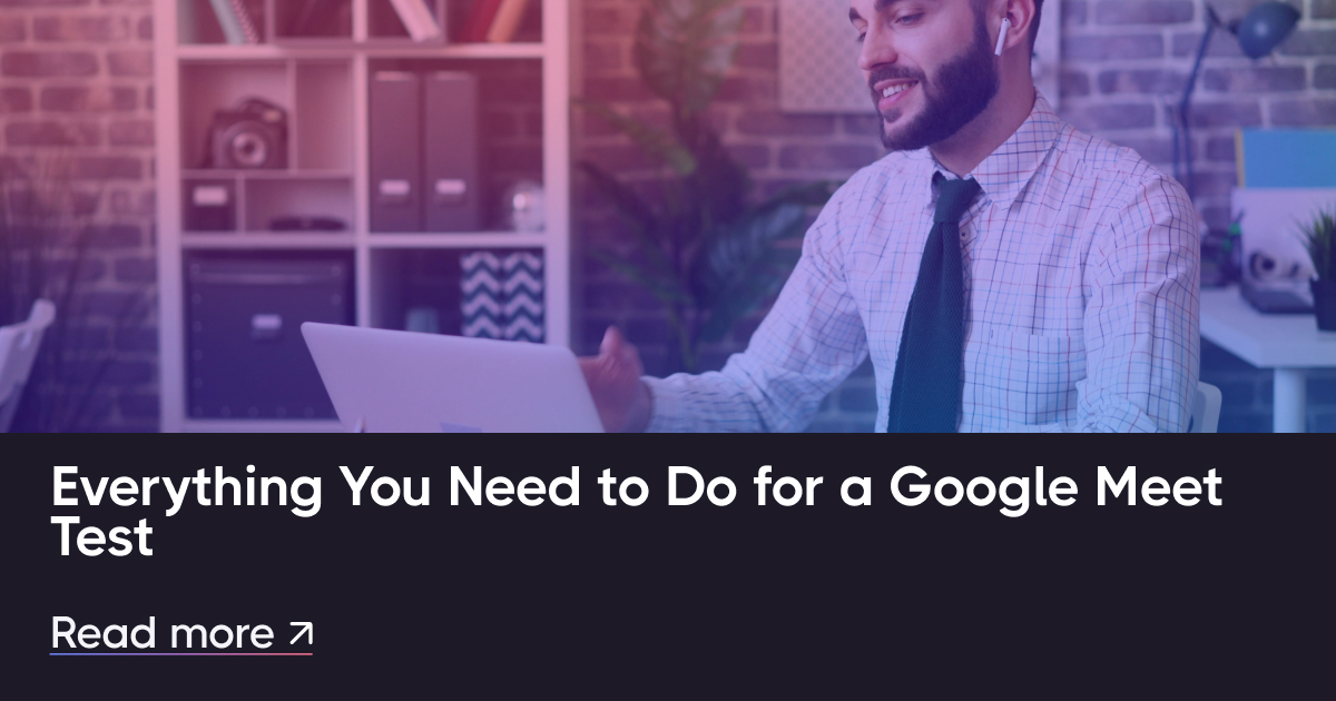 Google Meet Test您需要做的一切