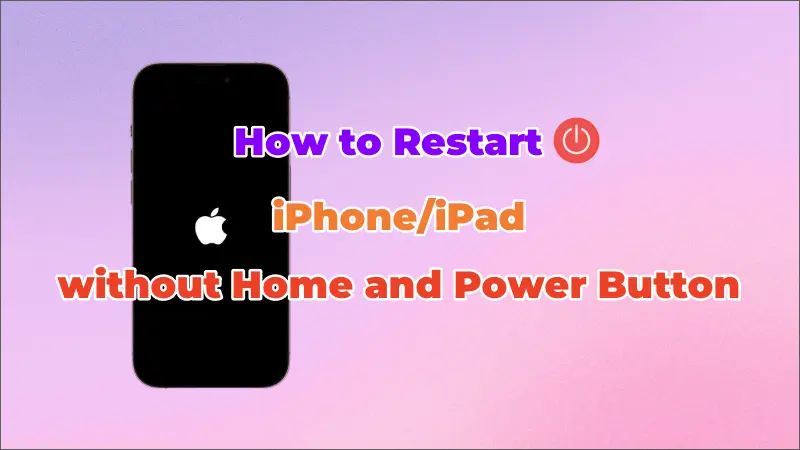 在没有家庭和电源按钮的情况下重新启动iPhone/iPad