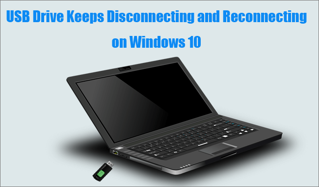 修复USB驱动器在Windows 10上保持断开和重新连接