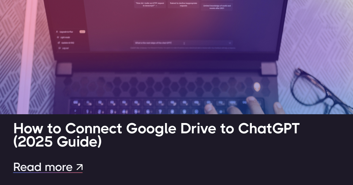 如何将Google Drive连接到Chatgpt（2025指南）