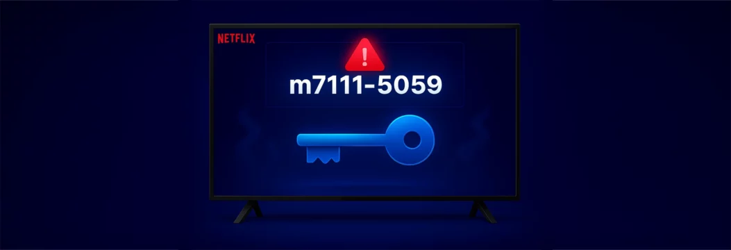 再次M7111-5059？修复Netflix代理错误而不会失去您的电影之夜