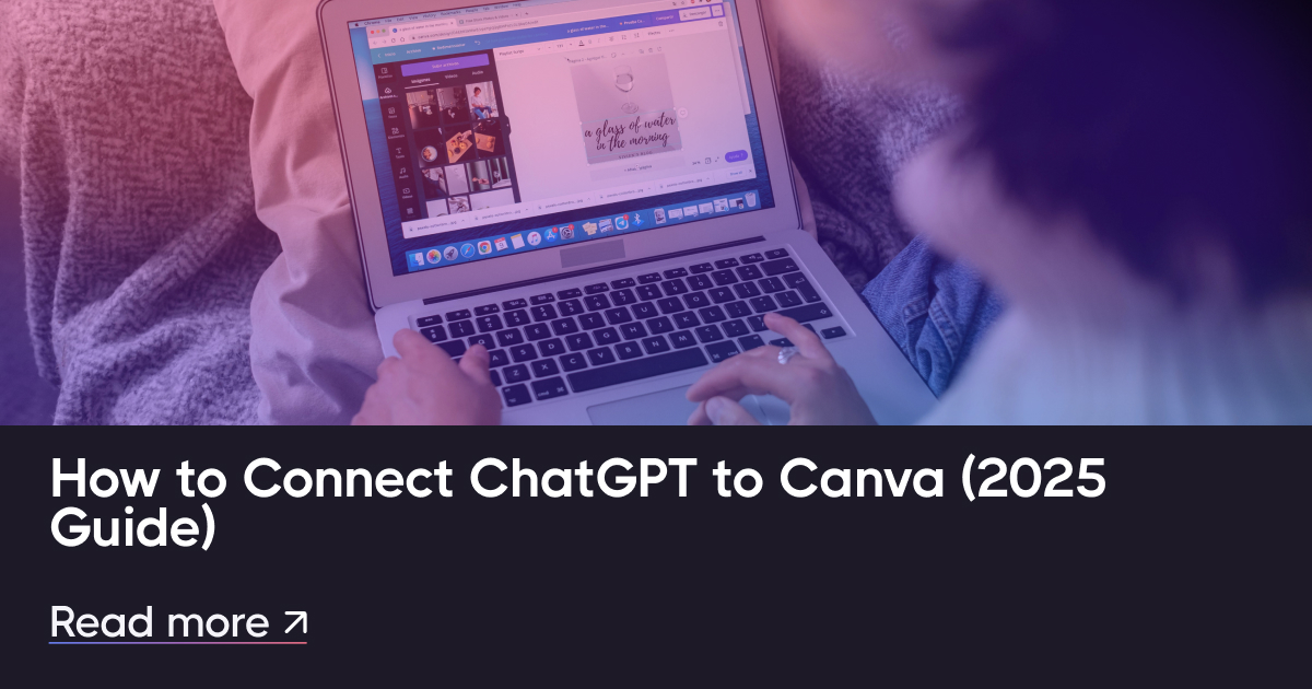 如何将Chatgpt连接到Canva（2025指南）