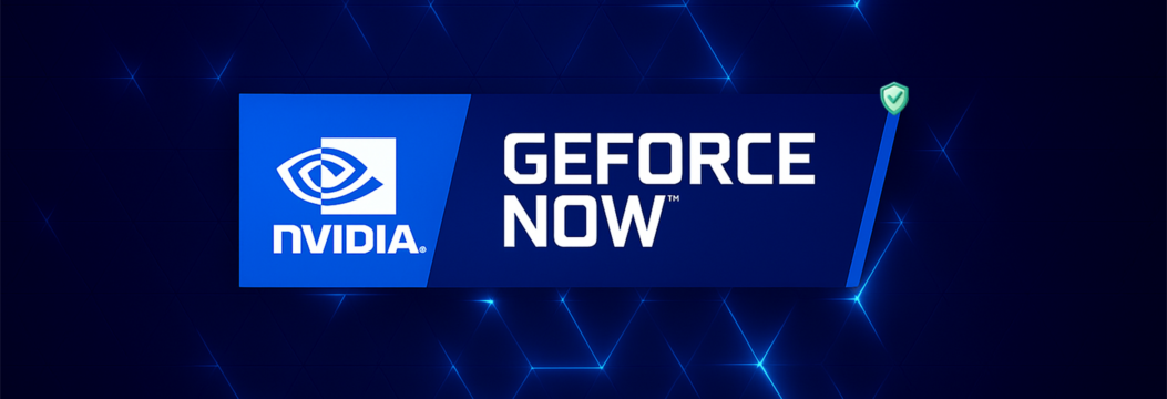 GeForce现在更改区域：在任何地方播放没有限制的地方