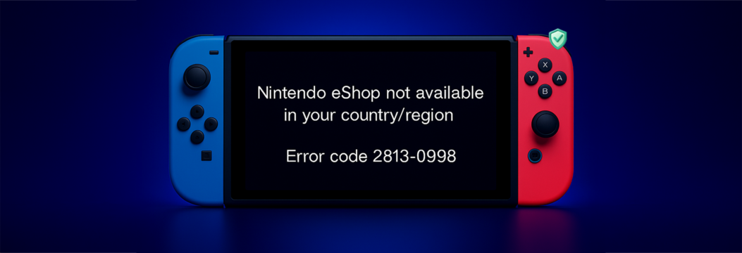 Nintendo Eshop在您所在地区不可用：如何修复它