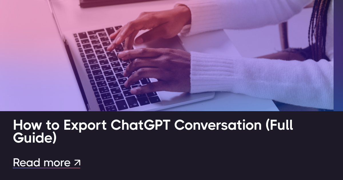 如何导出 ChatGPT 对话（完整指南）