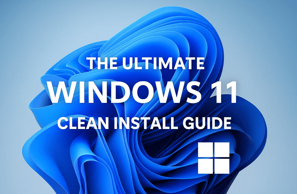 终极Windows 11 Clean安装指南