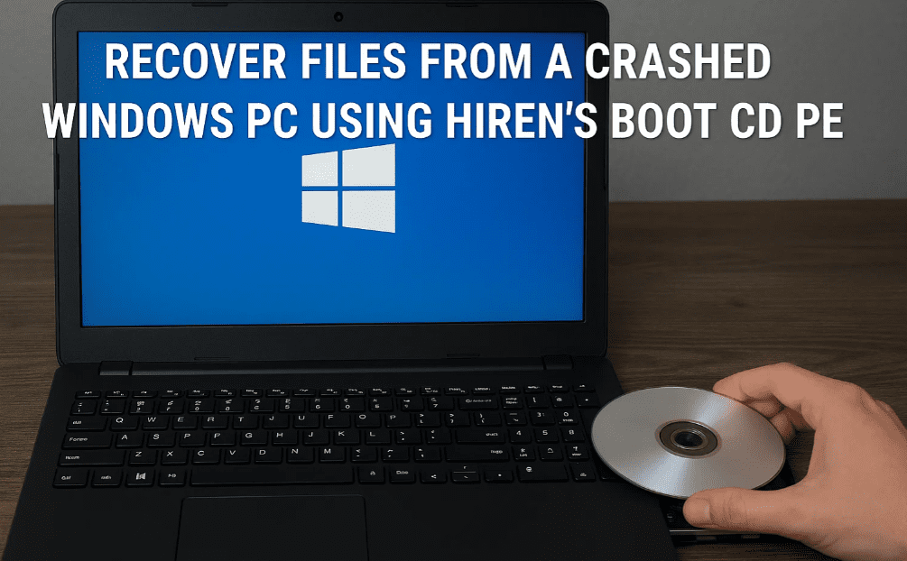 如何使用Hiren的Boot CD PE从崩溃的Windows PC恢复文件