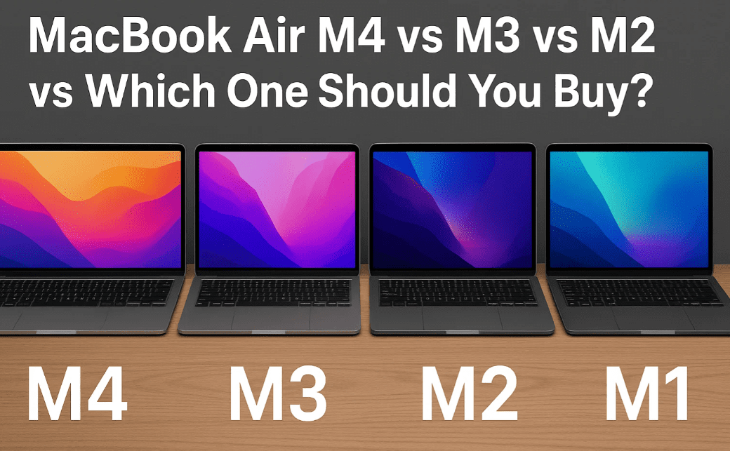 MacBook Air M4 vs M3 vs M2 vs M1：您应该购买哪一个？