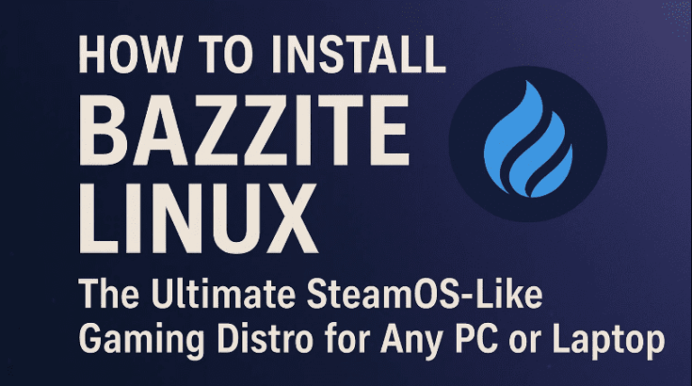 如何安装 Bazzite Linux：适用于任何 PC 或笔记本电脑的终极类似 SteamOS 的游戏发行版 - 极客技巧