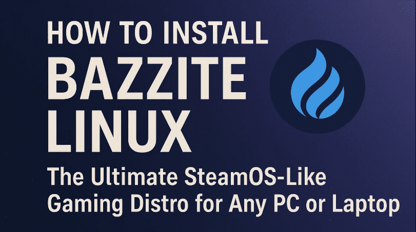 如何安裝Bazzite Linux：任何PC或筆記本電腦的終極Steamos遊戲發行版