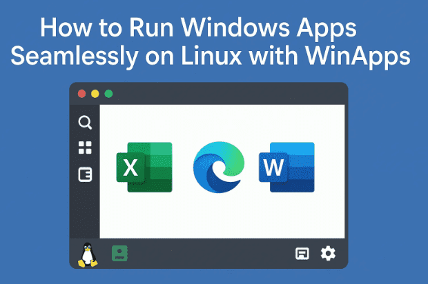 🖥️如何在Winapps上在Linux上无缝运行Windows应用程序