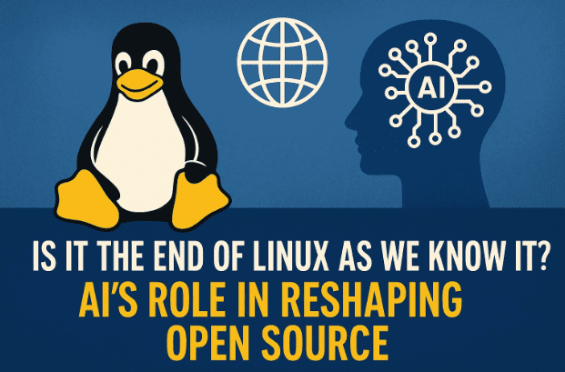 🌐我们知道这是Linux的终结吗？ AI在重塑开源中的作用