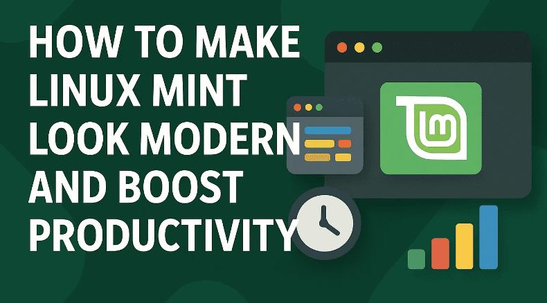 🎨如何使Linux薄荷看起来现代并提高生产力