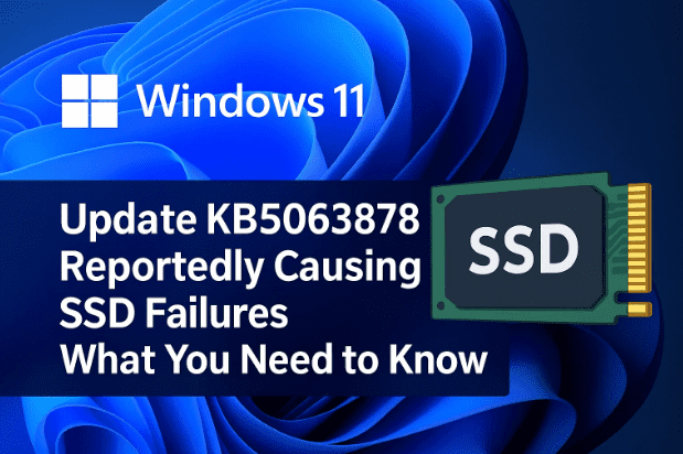 🚨Windows 11 Update KB5063878据报道导致SSD失败