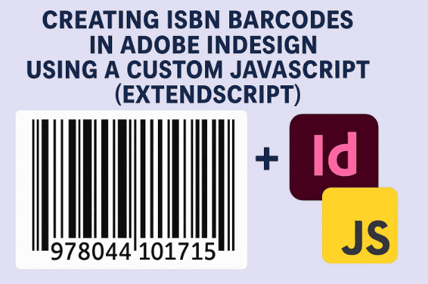 🏷️使用自定义JavaScript（ExtendScript）在Adobe Indesign中创建ISBN条形码