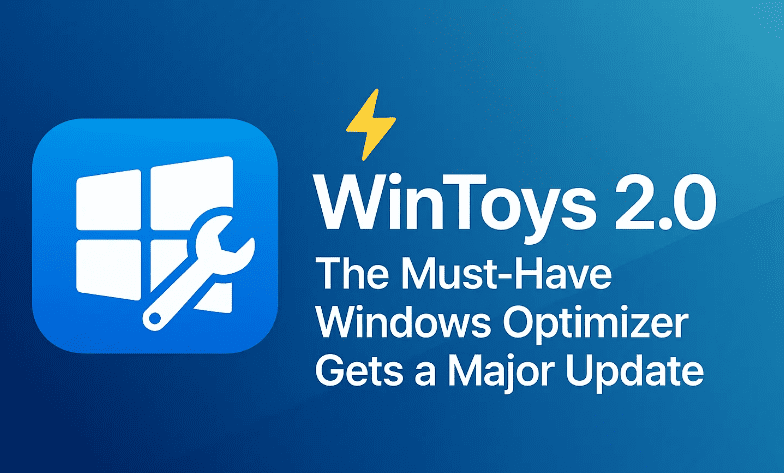 ⚡Wintoys 2.0：必備的Windows優化器將獲得重大更新