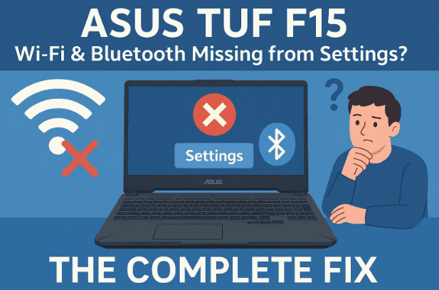 ASUS TUF F15 Wi-Fi和蓝牙缺少设置？完整的修复
