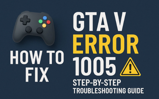 🎮如何修復GTA V錯誤1005